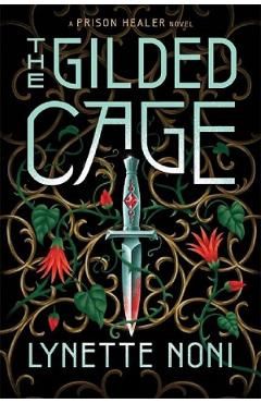The Gilded Cage. The Prison Healer #2