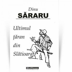 Ultimul taran din Slatioara