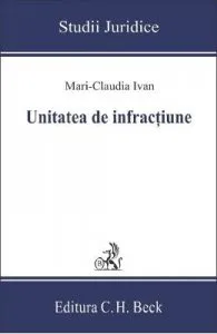 Unitatea de infractiune de Mari-Claudia Ivan