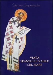 Viata Sfantului Vasile cel Mare de Stelianos Papadopoulos