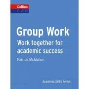 Academic Skills Group Work B2 . Work together for academic success de Patrick McMahon