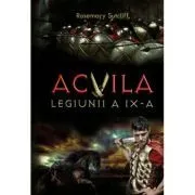 Acvila Legiunii a 9-a de Rosemary Sutcliff