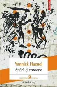 Apara-ti coroana de Yannick Haenel