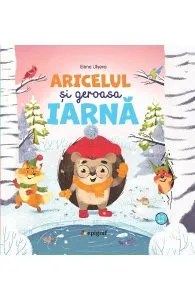 Aricelul si geroasa iarna. Aricelul intampina primavara de Elena Ulyeva