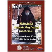 Batranul Arsenie Pustnicul, impreuna-nevoitorul staretului Iosif Isihastul