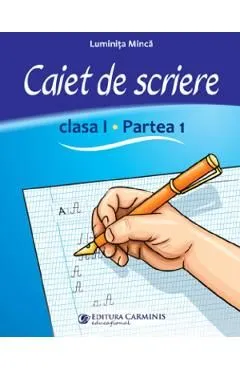 Caiet de scriere - Clasa 1 Partea 1 de Luminita Minca