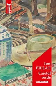 Caietul verde - Ion Pillat de Ion Pillat