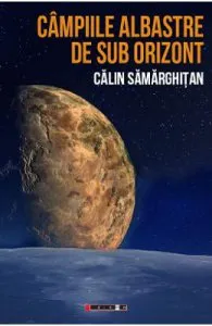 Campiile albastre de sub orizont de Calin Samarghitan