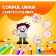 Carte de colorat. Corpul Uman de Adina Grigore