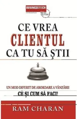 Ce vrea clientul ca tu sa stii de Ram Charan
