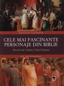 Cele mai fascinante personaje din Biblie