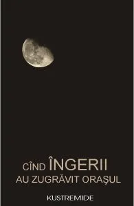 Cind ingerii au zugravit orasul de Kustremide