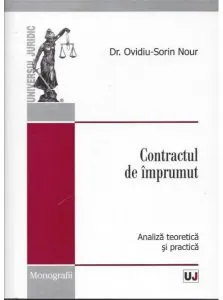 Contractul de imprumut. Analiza teoretica si practica de Ovidiu-Sorin Nour