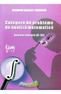 Culegere de probleme de analiza matematica de Clasele 9-12
