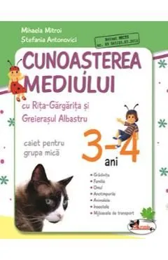 Cunoasterea mediului ed. 2011 - Caiet pentru grupa mica 3-4 ani de Alice Dumitru