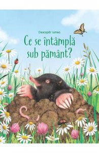 Descopar lumea. Ce se intampla sub pamant?