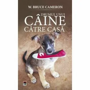 Drumul unui caine catre casa de W. Bruce Cameron
