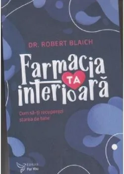 Farmacia ta interioara de Robert Blaich