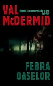 Febra oaselor de Val McDermid