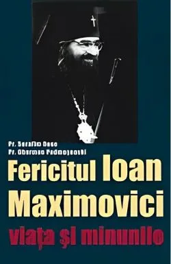 Fericitul Ioan Maximovici de Serafim Rose