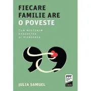 Fiecare familie are o poveste. Cum mostenim dragostea si pierderea de Julia Samuel.