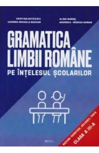 Gramatica limbii romane pe intelesul scolarilor