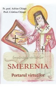 Imparatia virtutilor. Smerenia, portarul virtutilor de Adrian Chiaga