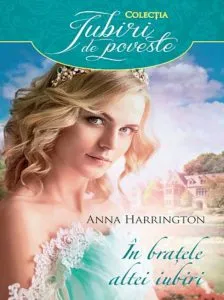 In bratele altei iubiri de Anna Harrington