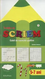 Invatam sa scriem. Caiet de exercitii grafice. 5-7 ani