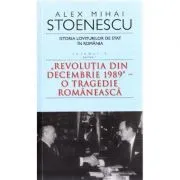 Istoria loviturilor de stat in Romania vol. 4 (partea 1) de Alex Mihai Stoenescu