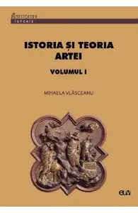 Istoria si teoria artei Vol.1