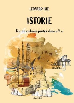 Istorie. Fise de evaluare pentru clasa a V-a