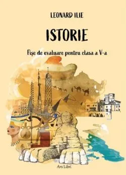 Istorie. Fise de evaluare pentru clasa a V-a