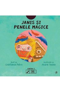 Janis si penele magice. Seria Tiny Rockers. Cartea 2