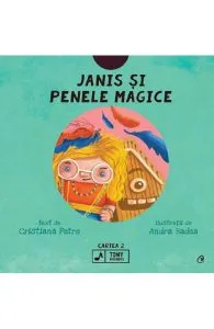 Janis si penele magice. Seria Tiny Rockers. Cartea 2 de Cristiana Petre