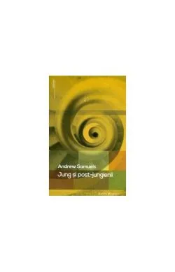 Jung şi post-jungienii de Andrew Samuels
