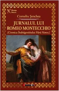 Jurnalul lui Romeo Montecchio de Corneliu Senchea
