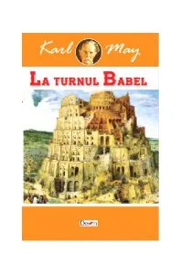 La turnul Babel. În țara leului de argint Vol.2 de Karl May