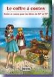 Le coffre a contes. Recits et contes pour les eleves de 3e-4e