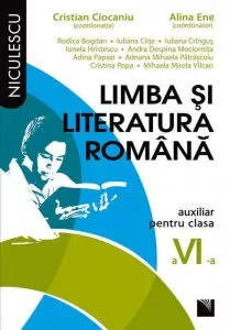 Limba si literatura romana. Auxiliar pentru clasa a VI-a de Alina Ene