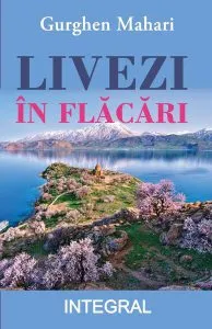 Livezi în flăcări de Gurghen Mahari