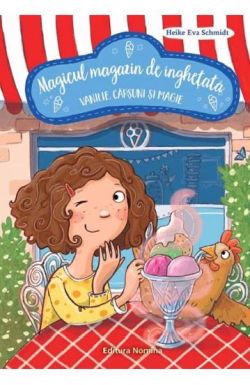 Magicul magazin de inghetata. Vol I -Vanilie, capsuni si Magie