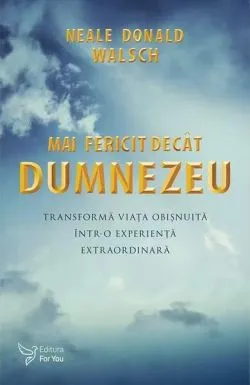 Mai fericit decât Dumnezeu de Neale Donald Walsch