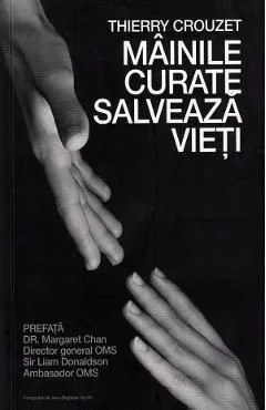 Mainile curate salveaza vieti de Thierry Crouzet