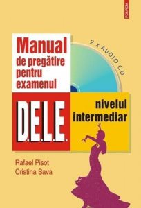 Manual de pregatire pentru examenul D.E.L.E., nivelul intermediar (+CD)