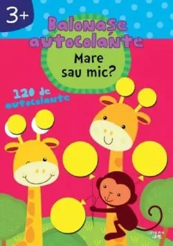 Mare sau mic? Balonase autocolante  3 ani de Anonim