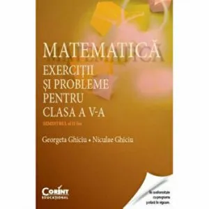 Matematica. Exercitii si probleme pentru clasa a V-a. Semestrul al II-lea