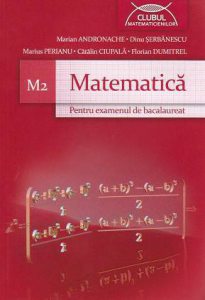 Matematica pentru examenul de bacalaureat M2