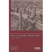 Mica enciclopedie a Marelui Razboi anii 1914–1918 de Mirela Pop