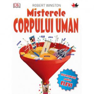 Misterele corpului uman. Enciclopedie pentru elevi